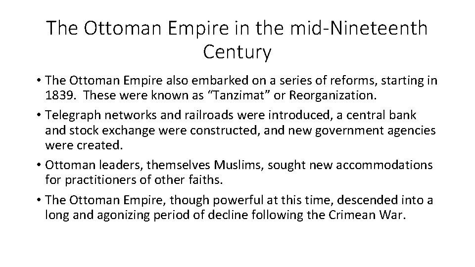 The Ottoman Empire in the mid-Nineteenth Century • The Ottoman Empire also embarked on