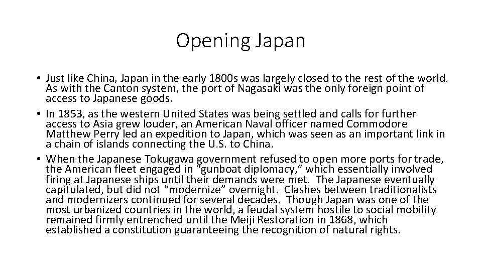 Opening Japan • Just like China, Japan in the early 1800 s was largely