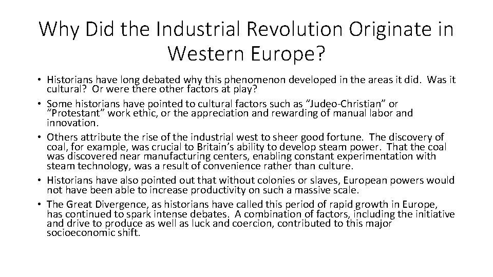 Why Did the Industrial Revolution Originate in Western Europe? • Historians have long debated