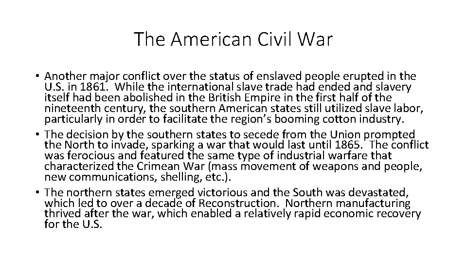 The American Civil War • Another major conflict over the status of enslaved people