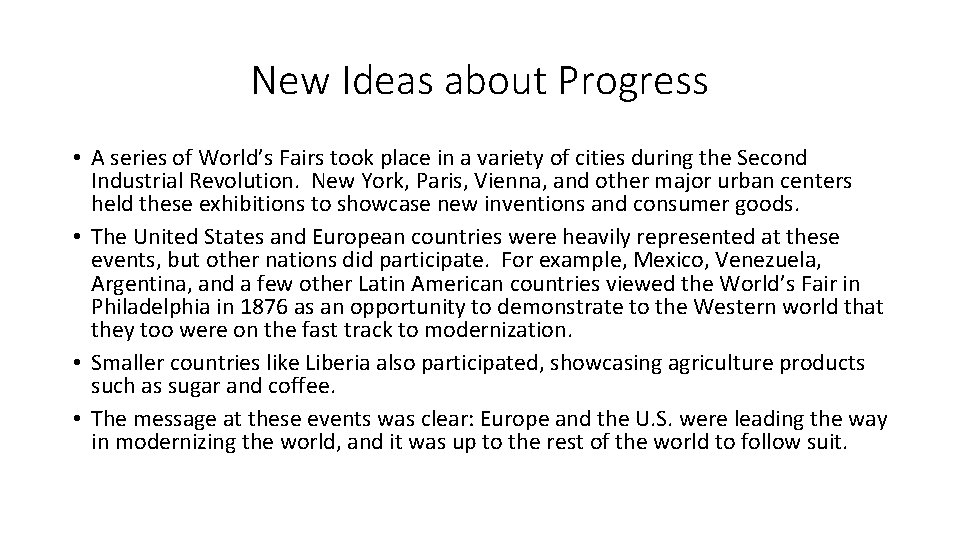 New Ideas about Progress • A series of World’s Fairs took place in a