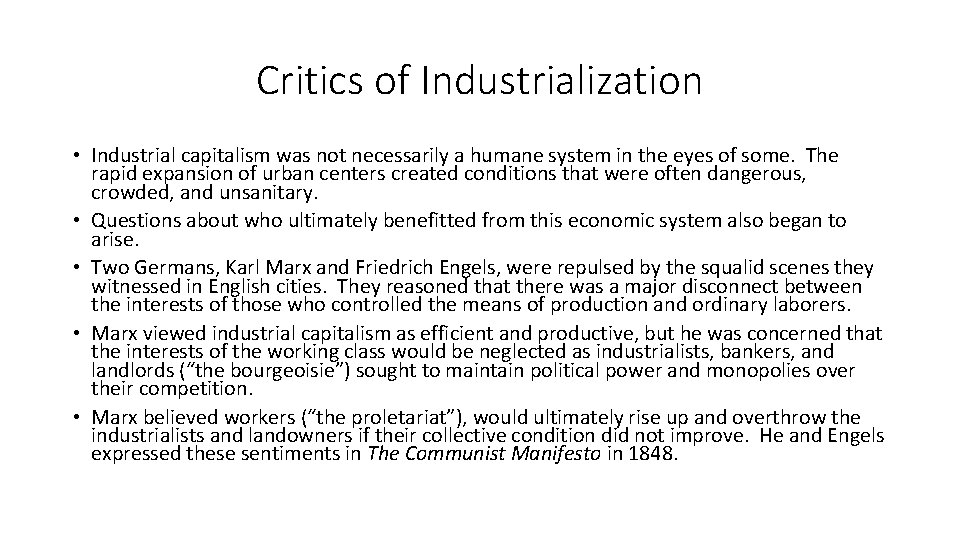Critics of Industrialization • Industrial capitalism was not necessarily a humane system in the