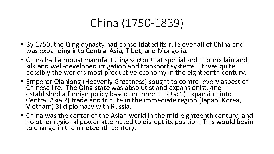 China (1750 -1839) • By 1750, the Qing dynasty had consolidated its rule over