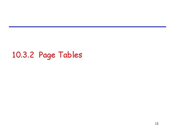10. 3. 2 Page Tables 18 