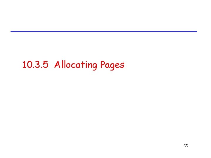 10. 3. 5 Allocating Pages 35 