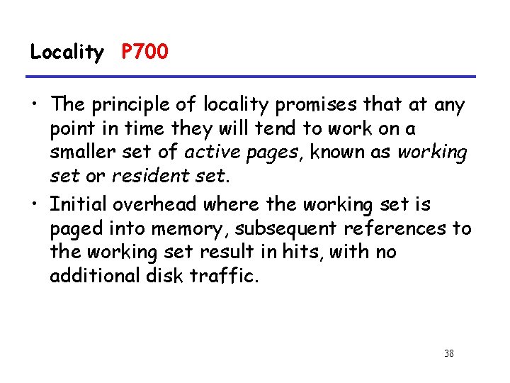 Locality P 700 • The principle of locality promises that at any point in