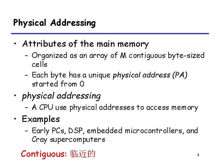 Physical Addressing • Attributes of the main memory – Organized as an array of