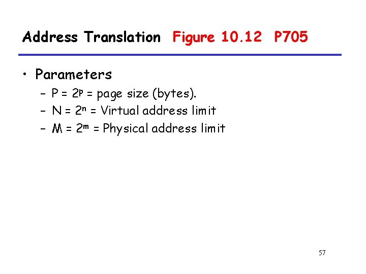 Address Translation Figure 10. 12 P 705 • Parameters – P = 2 p