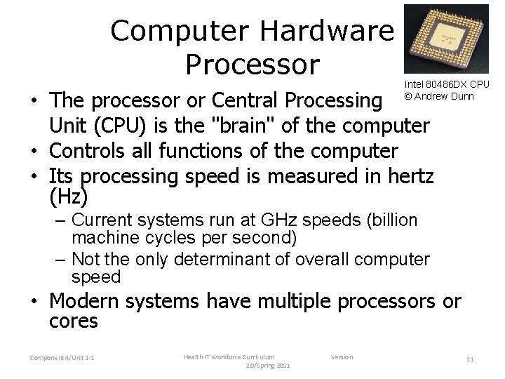 Computer Hardware Processor Intel 80486 DX CPU © Andrew Dunn • The processor or
