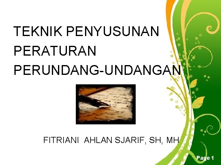 TEKNIK PENYUSUNAN PERATURAN PERUNDANG-UNDANGAN FITRIANI AHLAN SJARIF, SH, MH Free Powerpoint Templates Page 1