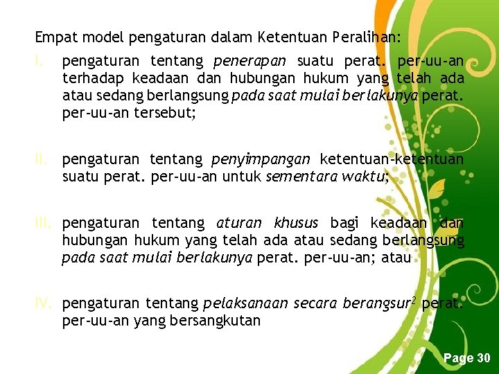 Empat model pengaturan dalam Ketentuan Peralihan: I. pengaturan tentang penerapan suatu perat. per-uu-an terhadap