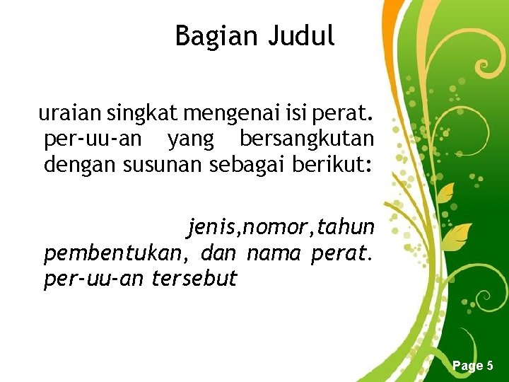 Bagian Judul uraian singkat mengenai isi perat. per-uu-an yang bersangkutan dengan susunan sebagai berikut: