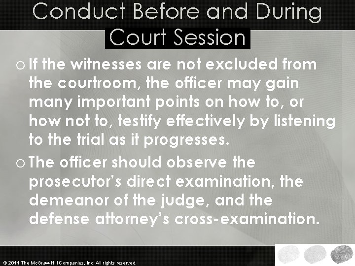 Conduct Before and During Court Session o If the witnesses are not excluded from