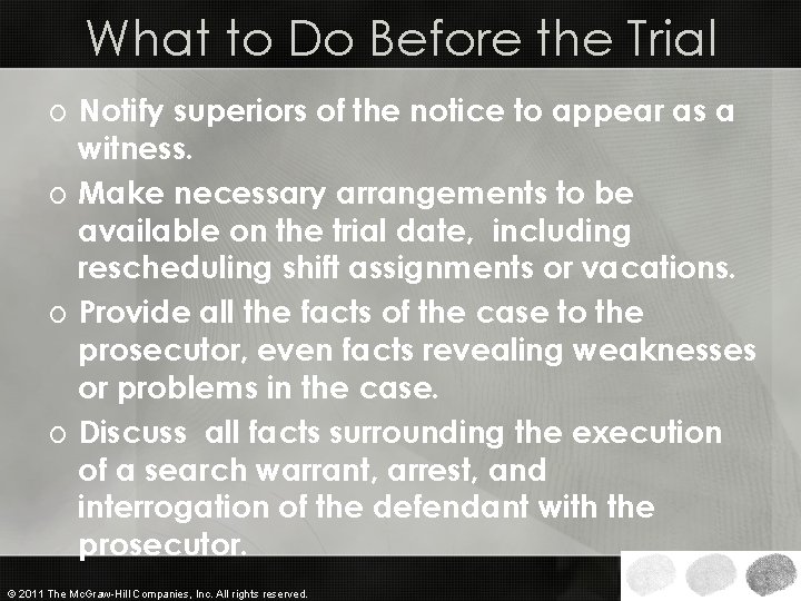 What to Do Before the Trial o Notify superiors of the notice to appear