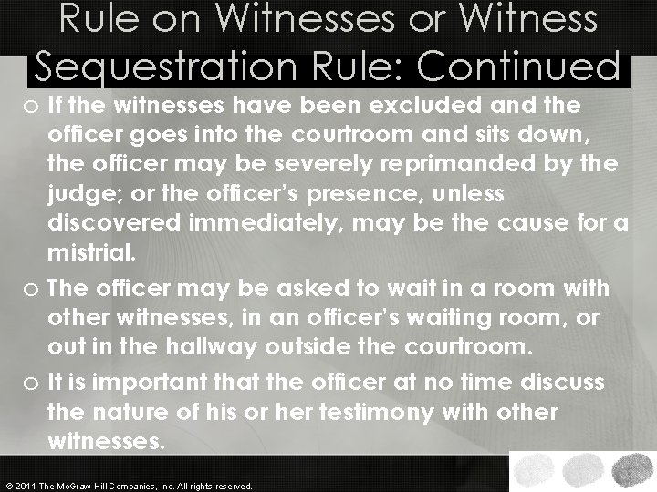 Rule on Witnesses or Witness Sequestration Rule: Continued o If the witnesses have been