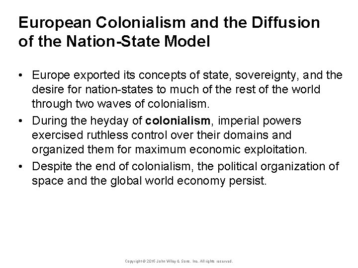 European Colonialism and the Diffusion of the Nation-State Model • Europe exported its concepts