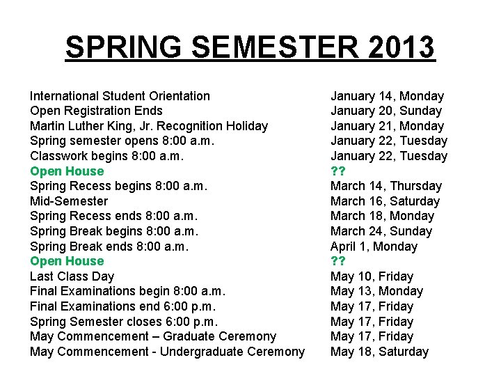 SPRING SEMESTER 2013 International Student Orientation Open Registration Ends Martin Luther King, Jr. Recognition