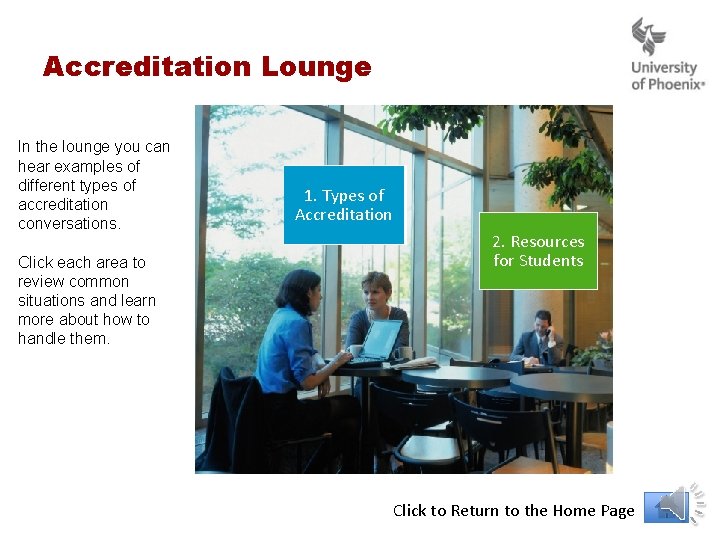 Accreditation Lounge In the lounge you can hear examples of different types of accreditation Accreditation Lounge In the lounge you can hear examples of different types of accreditation