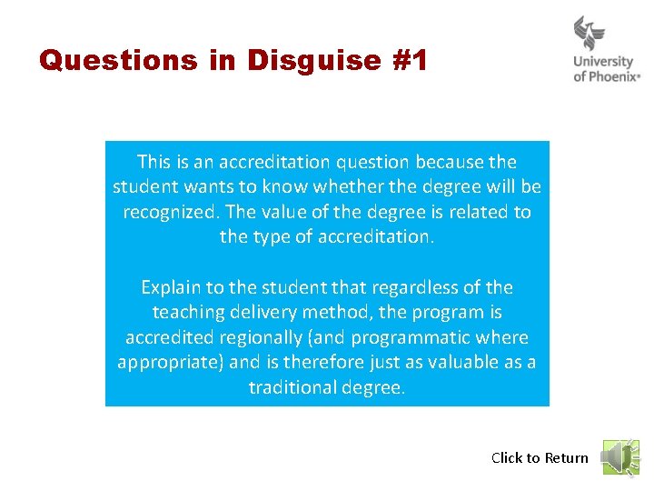 Questions in Disguise #1 This is an accreditation question because the student wants to Questions in Disguise #1 This is an accreditation question because the student wants to