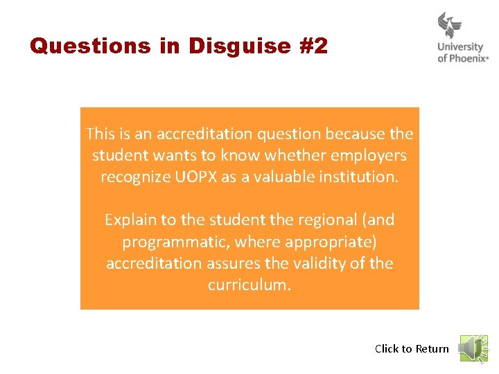 Questions in Disguise #2 This is an accreditation question because the student wants to Questions in Disguise #2 This is an accreditation question because the student wants to