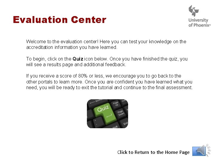 Evaluation Center Welcome to the evaluation center! Here you can test your knowledge on Evaluation Center Welcome to the evaluation center! Here you can test your knowledge on