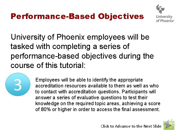 Performance-Based Objectives University of Phoenix employees will be tasked with completing a series of Performance-Based Objectives University of Phoenix employees will be tasked with completing a series of