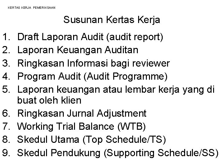 KERTAS KERJA PEMERIKSAAN Susunan Kertas Kerja 1. 2. 3. 4. 5. 6. 7. 8.