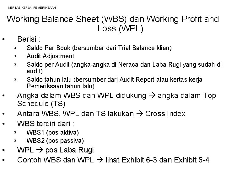 KERTAS KERJA PEMERIKSAAN Working Balance Sheet (WBS) dan Working Profit and Loss (WPL) •