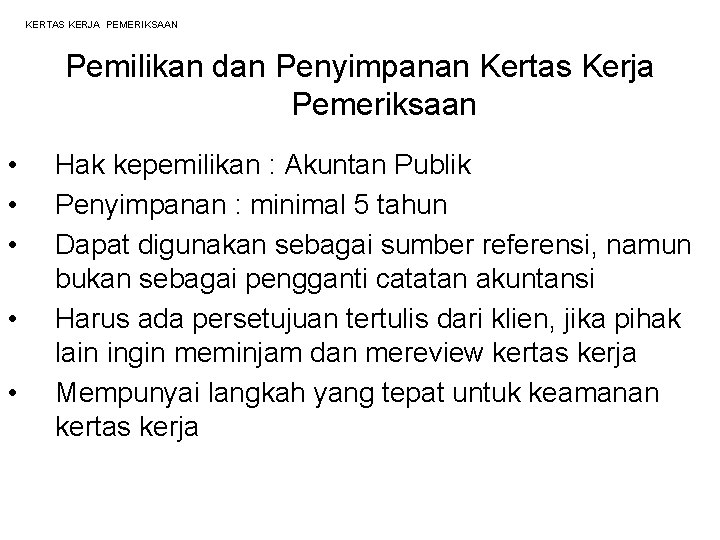 KERTAS KERJA PEMERIKSAAN Pemilikan dan Penyimpanan Kertas Kerja Pemeriksaan • • • Hak kepemilikan