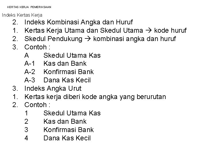 KERTAS KERJA PEMERIKSAAN Indeks Kertas Kerja 2. 1. 2. 3. Indeks Kombinasi Angka dan