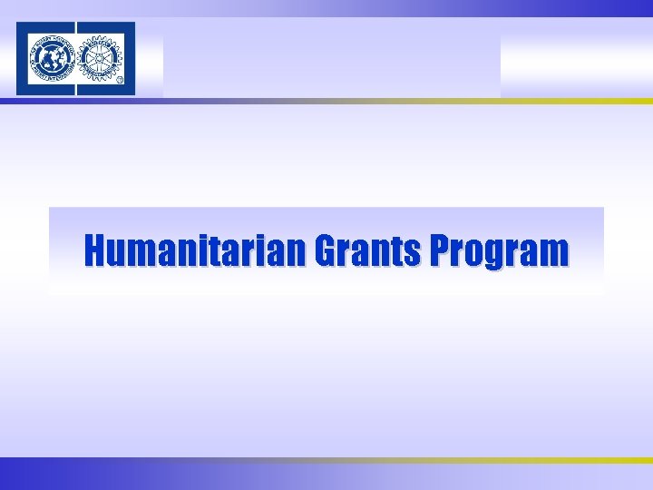 Humanitarian Grants Program 
