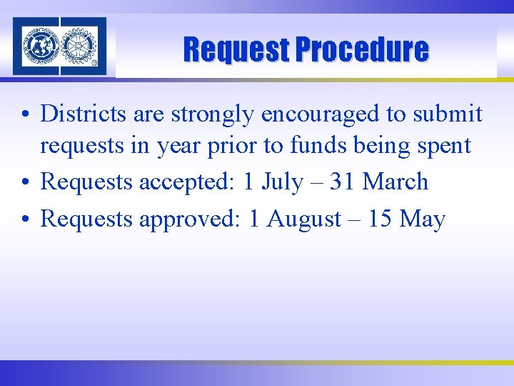 Request Procedure • Districts are strongly encouraged to submit requests in year prior to