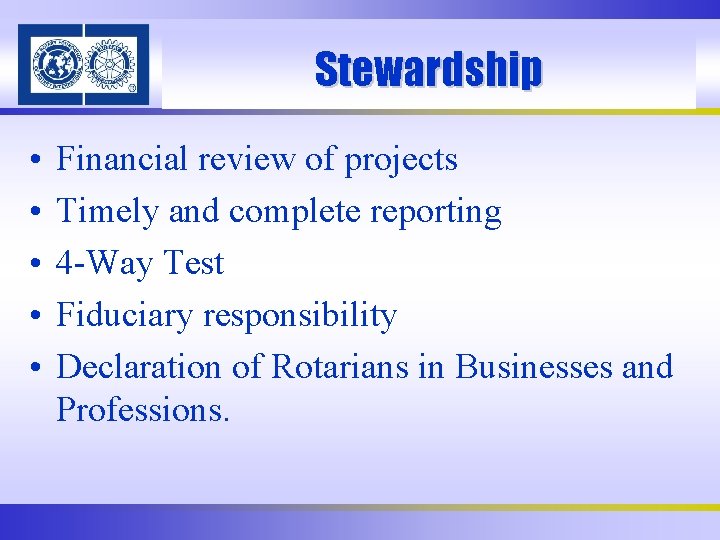 Stewardship • • • Financial review of projects Timely and complete reporting 4 -Way