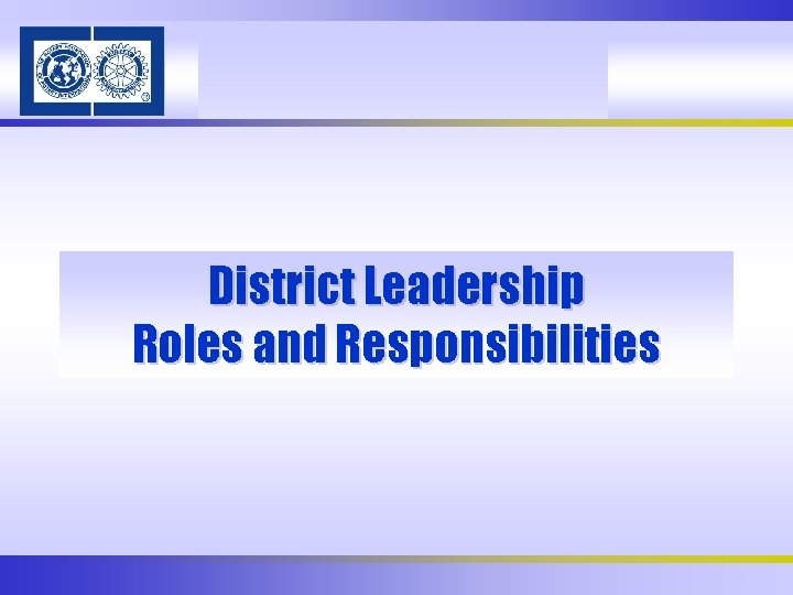 District Leadership Roles and Responsibilities 