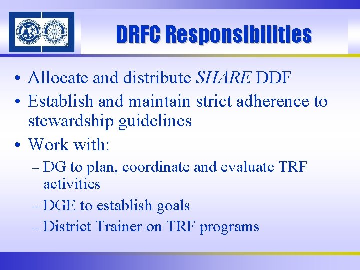 DRFC Responsibilities • Allocate and distribute SHARE DDF • Establish and maintain strict adherence