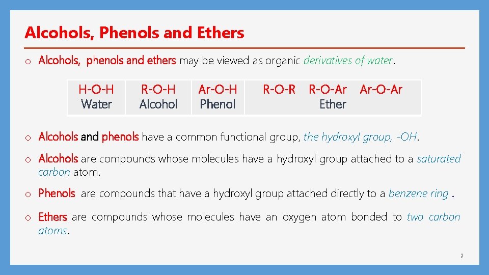 Alcohols, Phenols and Ethers o Alcohols, phenols and ethers may be viewed as organic