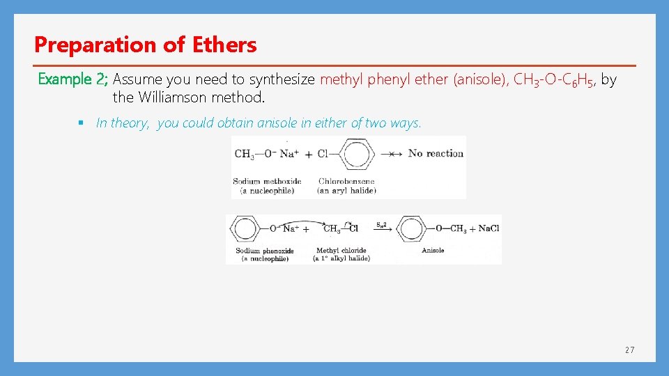 Preparation of Ethers Example 2; Assume you need to synthesize methyl phenyl ether (anisole),