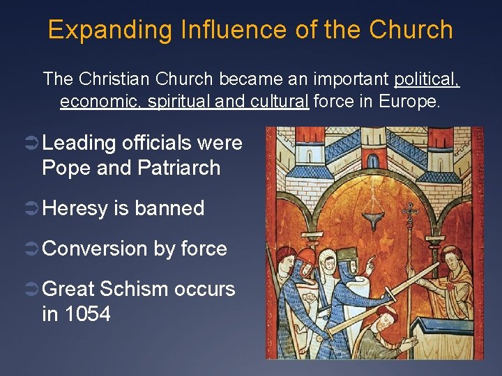 Expanding Influence of the Church The Christian Church became an important political, economic, spiritual