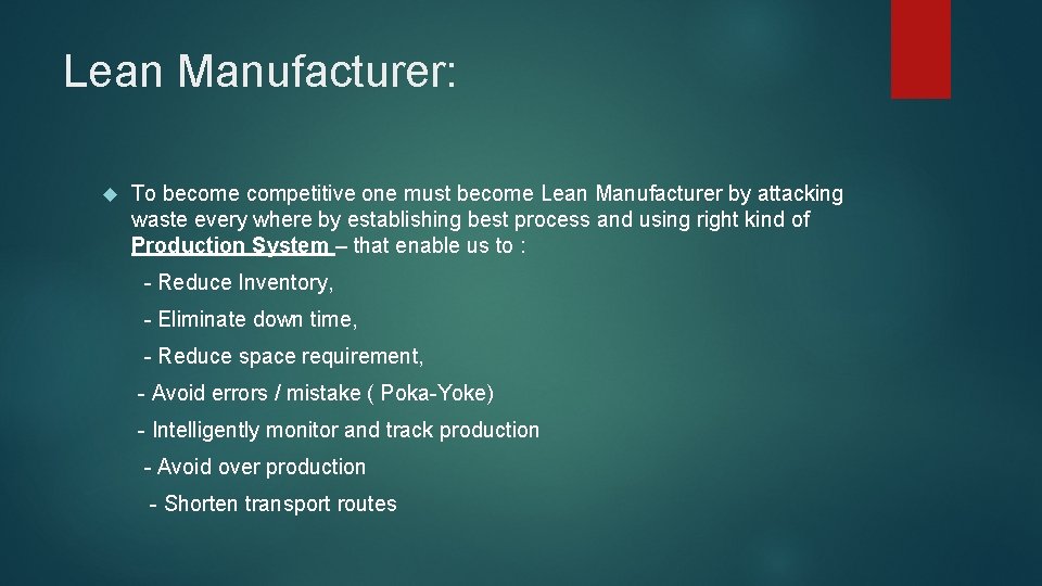 Lean Manufacturer: To become competitive one must become Lean Manufacturer by attacking waste every