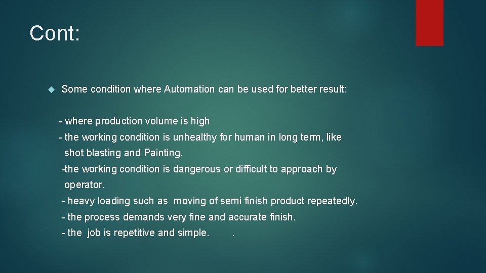 Cont: Some condition where Automation can be used for better result: - where production