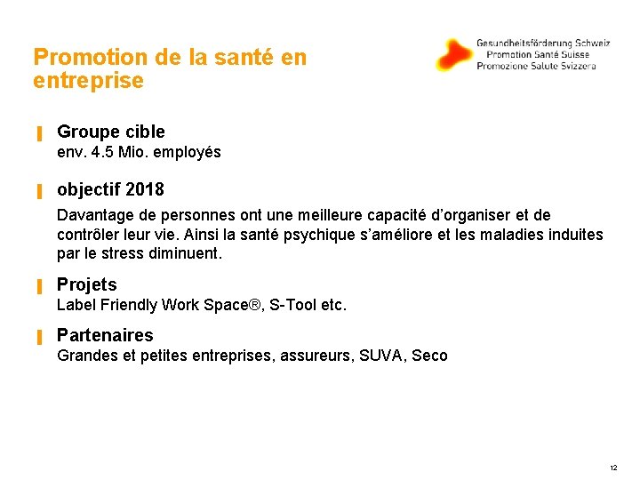 Promotion de la santé en entreprise ▐ Groupe cible env. 4. 5 Mio. employés