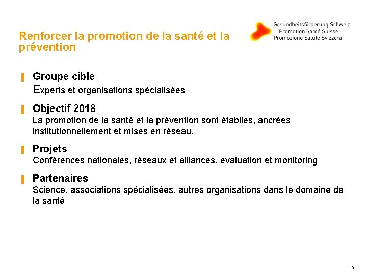 Renforcer la promotion de la santé et la prévention ▐ Groupe cible Experts et