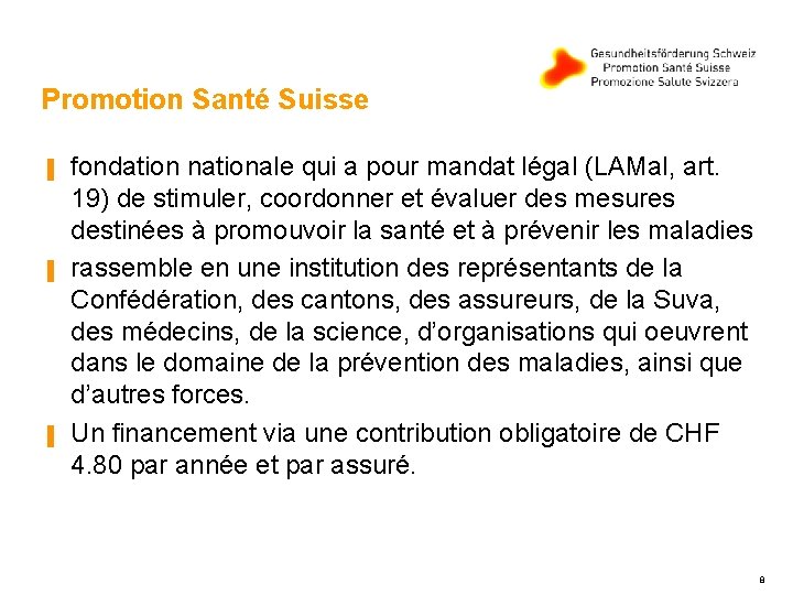 Promotion Santé Suisse ▐ ▐ ▐ fondation nationale qui a pour mandat légal (LAMal,