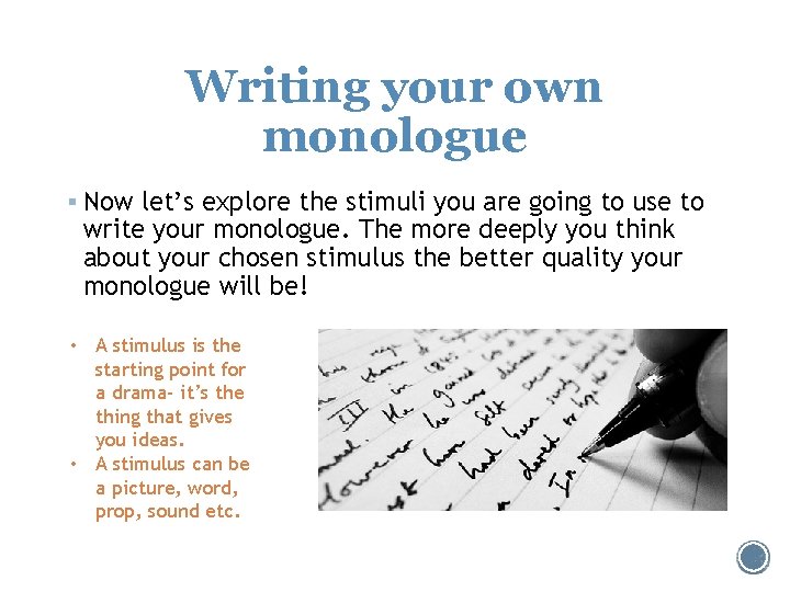 Writing your own monologue § Now let’s explore the stimuli you are going to