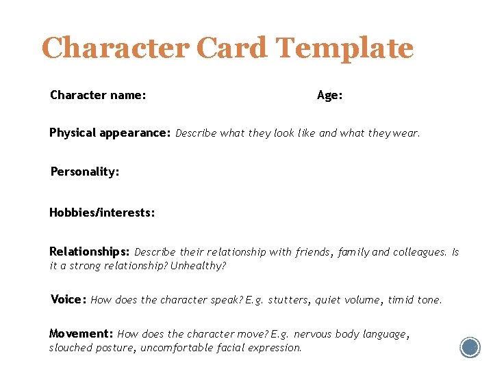 Character Card Template Character name: Age: Physical appearance: Describe what they look like and