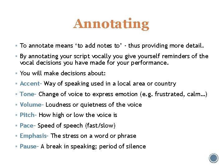 Annotating § To annotate means ‘to add notes to’ - thus providing more detail.