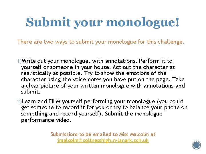 Submit your monologue! There are two ways to submit your monologue for this challenge.