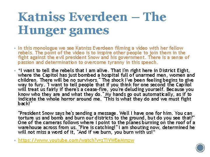 Katniss Everdeen – The Hunger games § In this monologue we see Katniss Everdeen