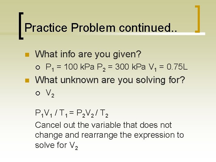 Practice Problem continued. . n What info are you given? ¡ n P 1