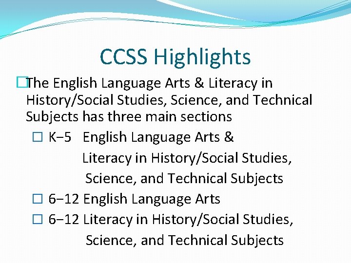 CCSS Highlights �The English Language Arts & Literacy in History/Social Studies, Science, and Technical